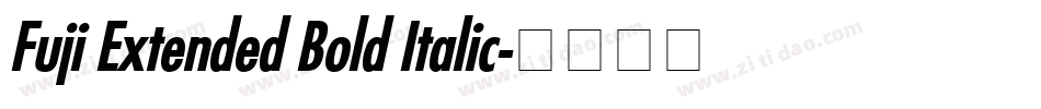 Fuji Extended Bold Italic字体转换
